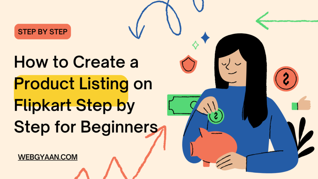 How to Create a Product Listing on Flipkart Step by Step for Beginners