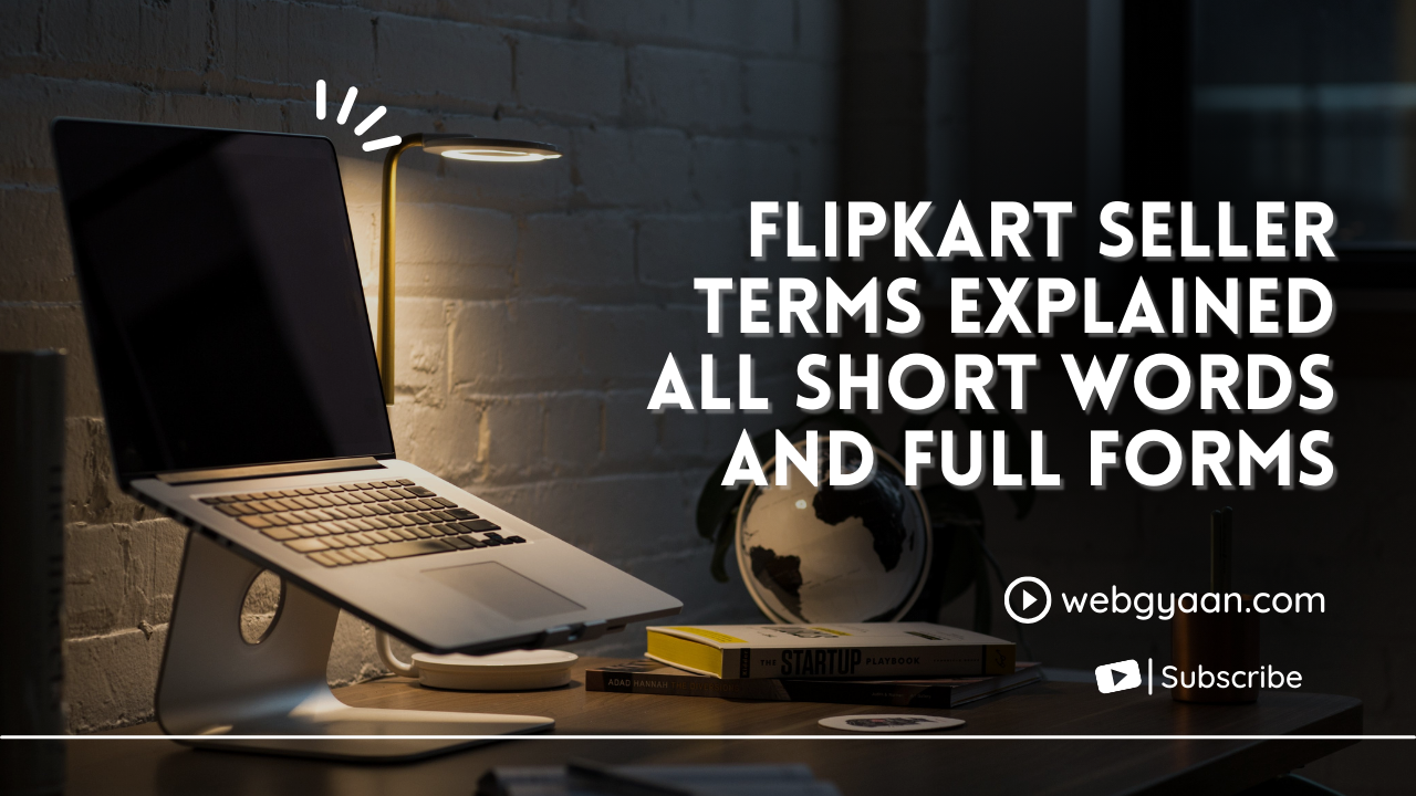 Flipkart Seller Terms Explained All Short Words And Full Forms